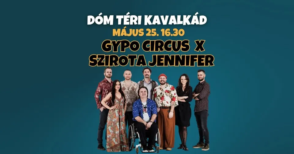 GYPO CIRCUS  X SZIROTA JENNIFER // Dóm téri KAVALKÁD // Szeged Napja Ünnepségsorozat